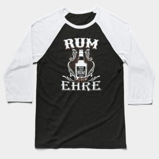 Rum und Ehre Rumtrinker Geschenk Baseball T-Shirt